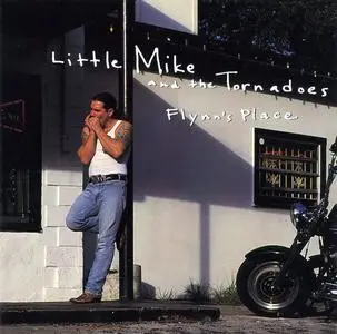 Little Mike And The Tornadoes - Flynn's Place (1995)