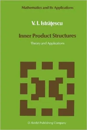 Inner Product Structures: Theory and Applications