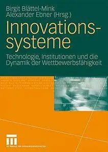 Innovationssysteme: Technologie, Institutionen und die Dynamik der Wettbewerbsfähigkeit