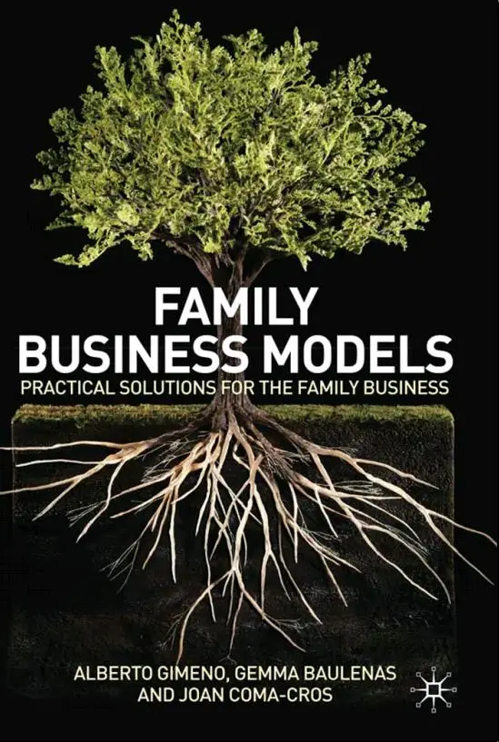 Family Business Models: Practical Solutions for the Family Business - Repost