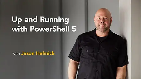 Lynda - Up and Running with PowerShell 5