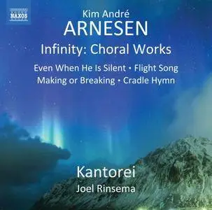 Kantorei & Joel Rinsema - Kim André Arnesen: Infinity (2018)