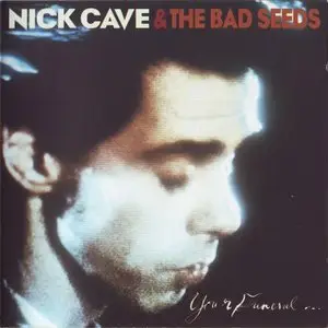 Nick Cave & The Bad Seeds - Your Funeral ... My Trial (1986)