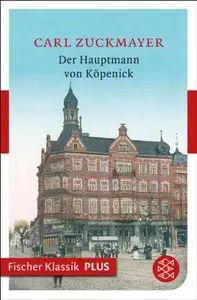 Der Hauptmann von Köpenick: Ein deutsches Märchen in drei Akten (repost)