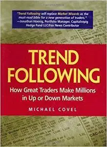 Trend Following: How Great Traders Make Millions in Up or Down Markets (Repost)