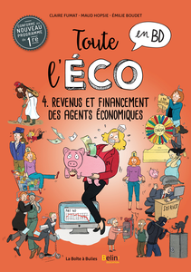 Toute L'éco en BD - Tome 4 - Revenus et Financement des Agents Économiques