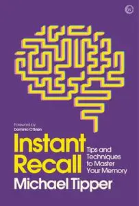 Instant Recall: Tips And Techniques To Master Your Memory (Mindzone Book 2)
