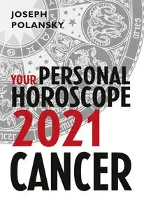 Cancer 2021: Your Personal Horoscope by Joseph Polansky 0079520d medium