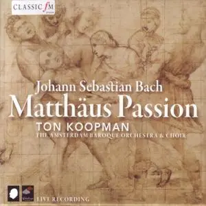 Ton Koopman, Amsterdam Baroque Orchestra - J.S. Bach: Matthäus Passion, BWV 244 (2006)