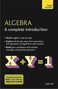 Algebra: A Complete Introduction (Teach Yourself)
