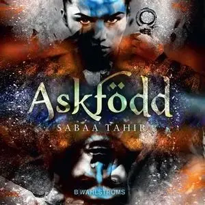 «Aska och eld 1 - Askfödd» by Sabaa Tahir