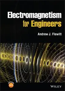 Andrew J. Flewitt - Electromagnetism for Engineers