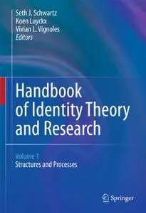 Handbook of Identity Theory and Research: Volume 1 (Repost)