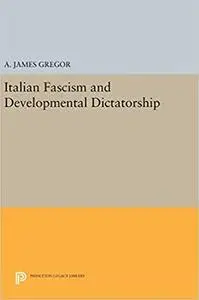 Italian Fascism and Developmental Dictatorship