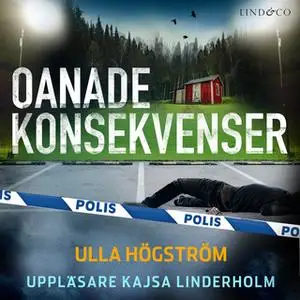 «Oanade konsekvenser» by Ulla Högström