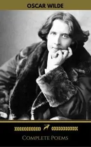 «Oscar Wilde: Complete Poems (Golden Deer Classics)» by Golden Deer Classics, Oscar Wilde