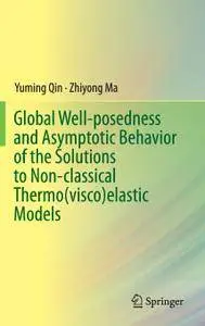 Global Well-posedness and Asymptotic Behavior of the Solutions to Non-classical Thermo(visco)elastic Models