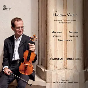 Vaughan Jones - The Hidden Violin: Romantic Virtuoso Works for Solo Violin (2014) [Official Digital Download 24bit/96kHz]