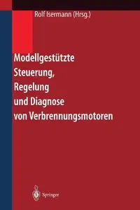 Modellgestützte Steuerung, Regelung und Diagnose von Verbrennungsmotoren