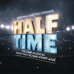 Original Cast of HALF TIME - HALF TIME (Original Cast Recording) (2019)