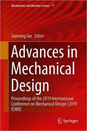 Advances in Mechanical Design: Proceedings of the 2019 International Conference on Mechanical Design (2019 ICMD)