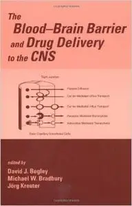 The Blood-Brain Barrier and Drug Delivery to the CNS by Michael Bradbury