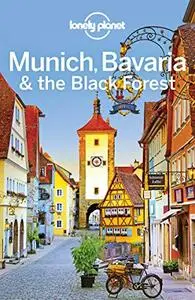 Lonely Planet Munich, Bavaria & the Black Forest (Regional Guide)