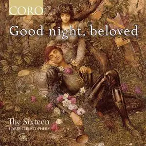 The Sixteen & Harry Christophers - Good Night, Beloved (2021)