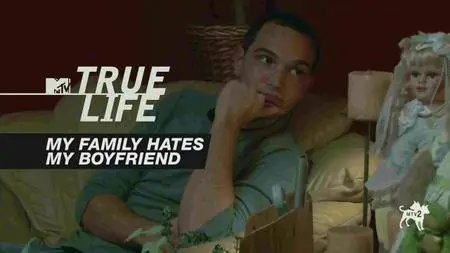 True Life - I Have a Family Who Hates My Boyfriend (2013)