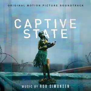 Rob Simonsen - Captive State (Original Motion Picture Soundtrack) (2019) [Official Digital Download]