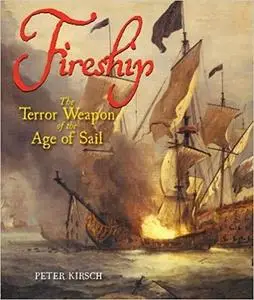 Fireship: The Terror Weapon of the Age of Sail