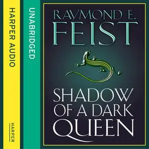 «Shadow of a Dark Queen» by Raymond E. Feist