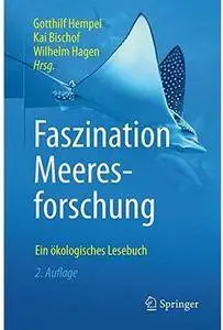 Faszination Meeresforschung: Ein ökologisches Lesebuch (Auflage: 2) [Repost]