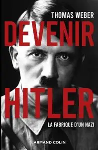 Thomas Weber, "Devenir Hitler : La fabrique d'un nazi"