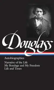 Frederick Douglass: Autobiographies (The Library of America)