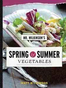 Mr. Wilkinson's Spring and Summer Vegetables (repost)