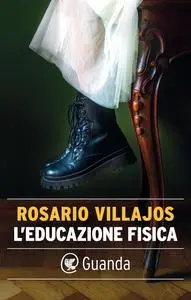Rosario Villajos - L’educazione fisica