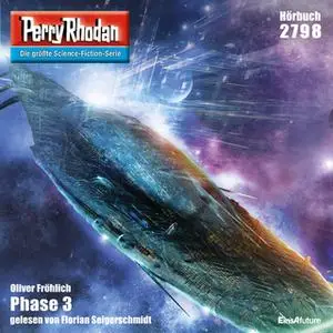 «Perry Rhodan - Episode 2798: Phase 3» by Oliver Fröhlich