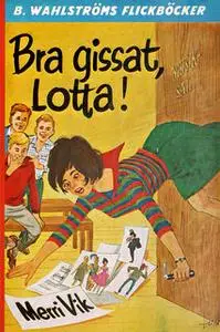 «Bra gissat, Lotta!» by Merri Vik