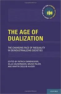 The Age of Dualization: The Changing Face of Inequality in Deindustrializing Societies