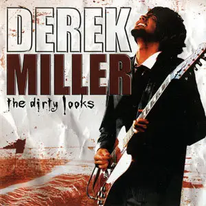 Derek Miller - The Dirty Looks (2006)