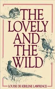 «The Lovely and the Wild» by Louise de Kiriline Lawrence
