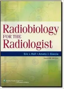 Radiobiology for the Radiologist (7th edition) (repost)