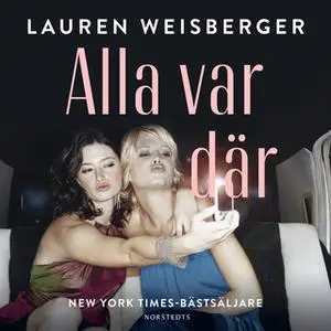 «Alla var där» by Lauren Weisberger