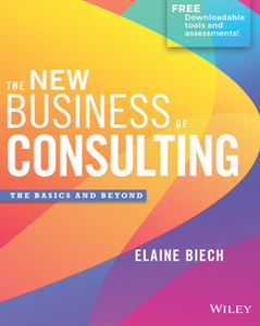 The New Business of Consulting : The Basics and Beyond