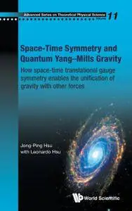 Space-Time Symmetry and Quantum Yang Mills Gravity: How Space-Time Translational Gauge Symmetry Enables the Unification