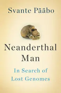 Neanderthal Man: In Search of Lost Genomes (repost)