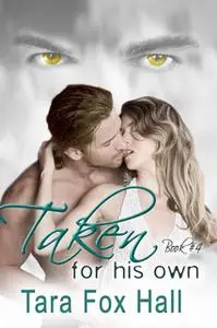 «Taken For His Own» by Tara Fox Hall