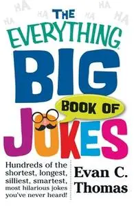 «The Everything Big Book of Jokes» by Evan C Thomas