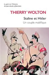 Staline et Hitler : Un couple maléfique - Thierry Wolton